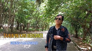 Download Lagu TAHUN INI KAN BERGANTI -  ERENS F.MANGALO. LAGU YANG SENANTIASA BERKAITAN DENGAN PERGANTIAN TAHUN. MP3 Download Lagu TAHUN INI KAN BERGANTI -  ERENS F.MANGALO. LAGU YANG SENANTIASA BERKAITAN DENGAN PERGANTIAN TAHUN. MP3