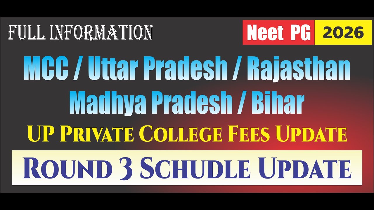 Neet PG 2025 MCC/Uttar Pradesh/Madhya Pradesh/ Rajasthan Round 3 Update