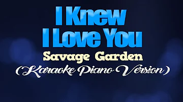 I KNEW I LOVE YOU - Savage Garden (KARAOKE PIANO VERSION)