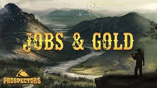 Prospectors: Video tutorial 02. Jobs & gold