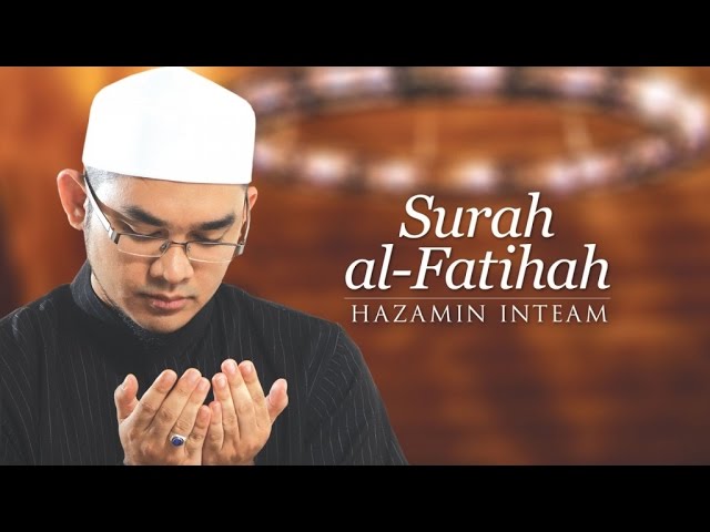 Hazamin Inteam - Surah Al-Fatihah class=
