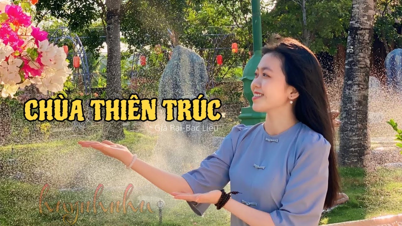 CHÙA THIÊN TRÚC - chốn bồng lai tiên cảnh tại Bạc Liêu với tượng Quán Thế Âm Bồ Tát cao 54m - [ HN ]
