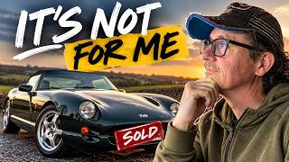 I FINALLY BOUGHT MY DREAM TVR… THEN SOLD IT