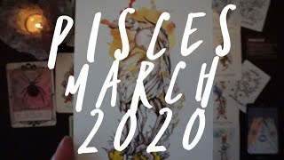 Pisces - Something BIG is brewing! - March 2020
