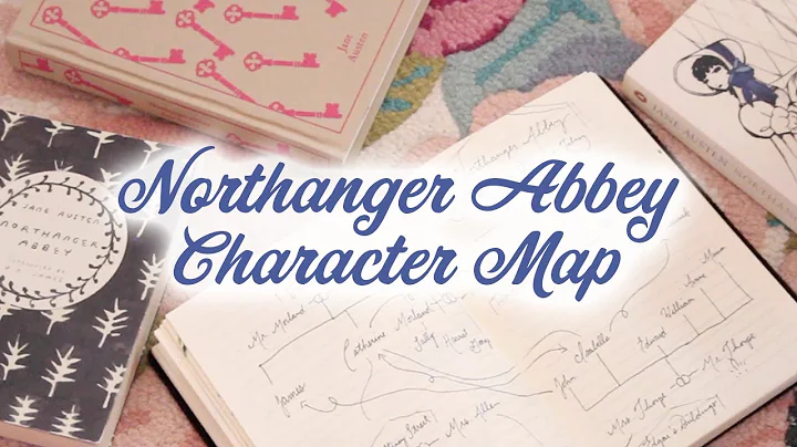 Jane Austen's NORTHANGER ABBEY | Character Map + S...
