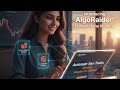 Introducing algoraider - let automation be your partner in trade!