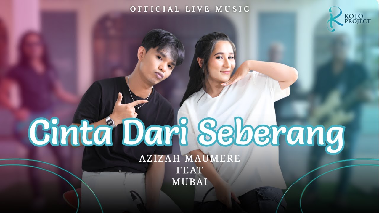 Azizah Maumere Feat Mubai - Cinta Dari Seberang (Official Live Music)
