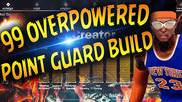 NBA 2K17 Tips: BEST POINT GUARD BUILD - HOW TO CREATE A 99 OVERALL UNSTOPPABLE PG IN 2K17!