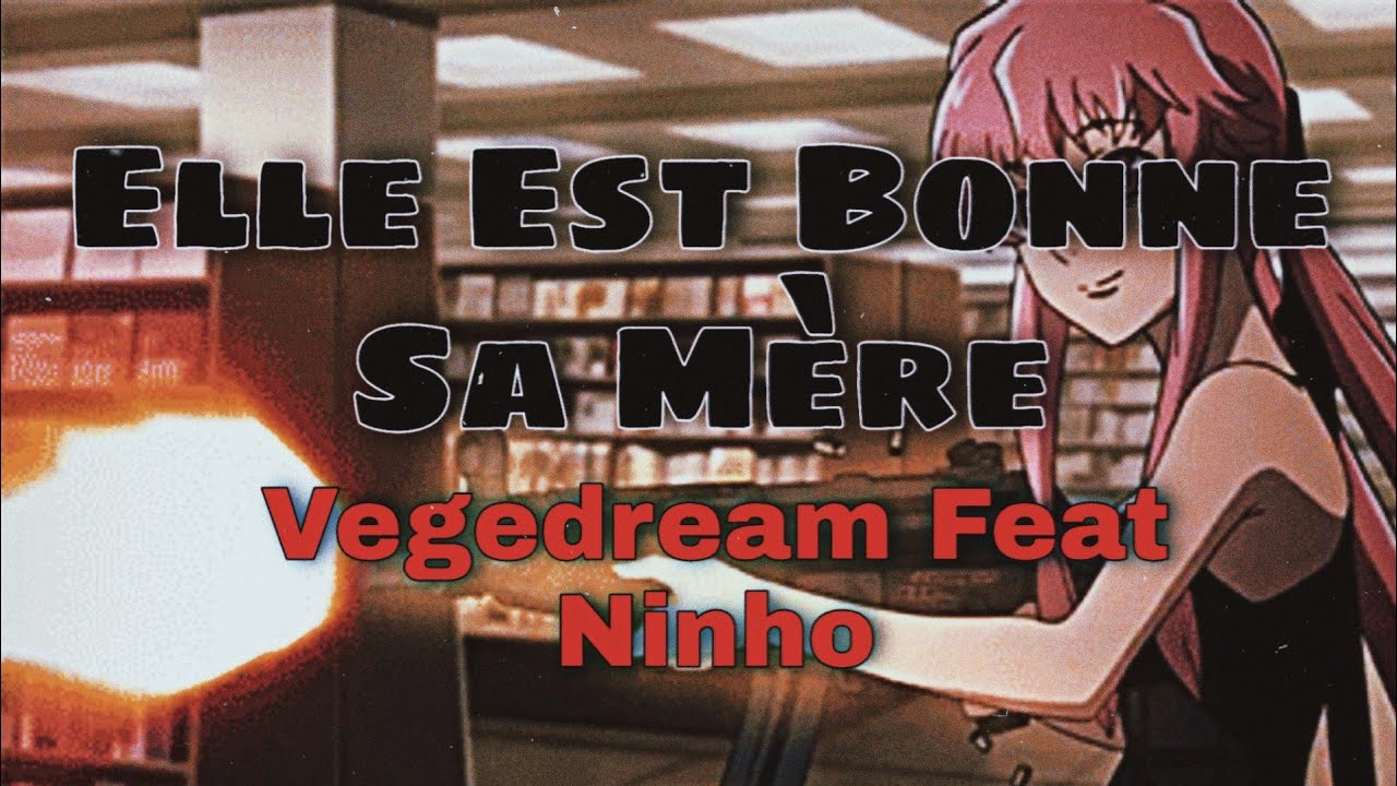 Vegedream Feat Ninho Elle Est Bonne Sa Mère (TikTok Songs) YouTube Vegedream Feat Ninho Elle Est Bonne Sa Mère (TikTok Songs) YouTube