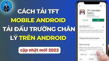 TFT | Cách tải đấu trường chân lý trên android | Cách tải tft trên điện thoại Android | DVChannel