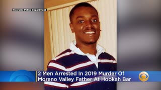 2 Men Arrested In 2019 Murder Of Moreno Valley Father Of 2 At Riverside Hookah Bar