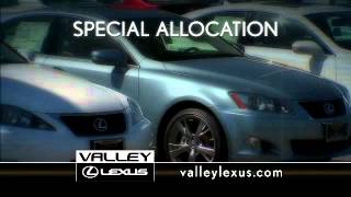 Valley Lexus "Special Allocation" Valley Lexus True Luxury