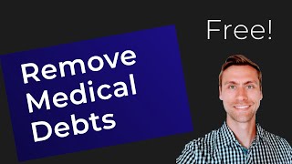 How to Easily Remove Medical Debts from your Credit (Free)