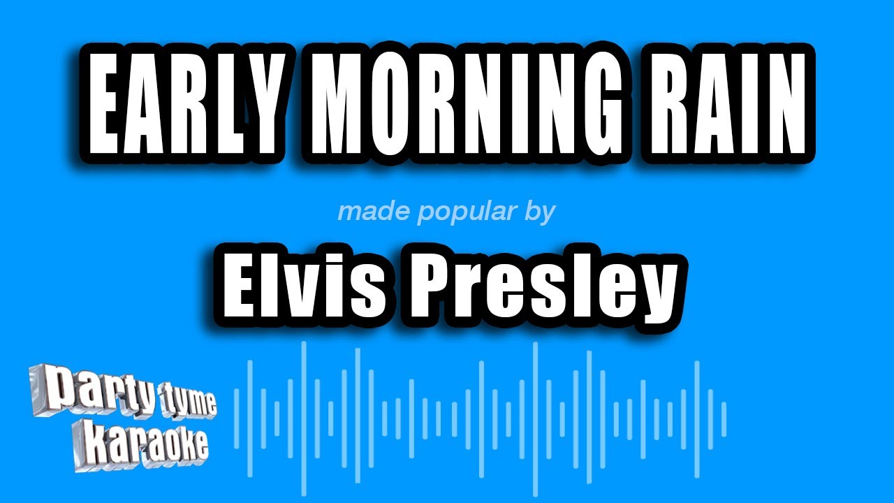 Elvis Presley - Early Morning Rain (Karaoke Version)