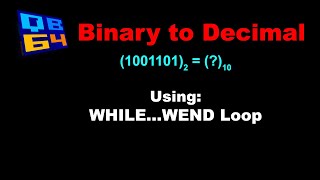 QB64: WAP to convert Binary Numbers into Decimal Number.