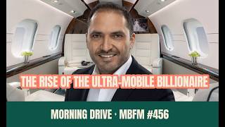 The Rise of the Ultra-Mobile Billionaire