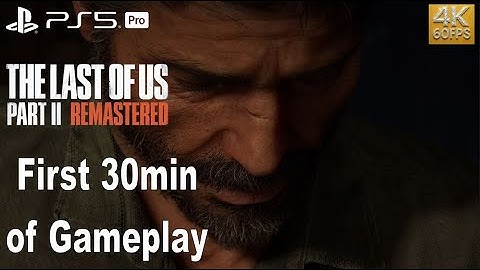 The Last of Us Part II – First 30 Minutes Gameplay (4K HDR 60FPS | PS5 Remastered)