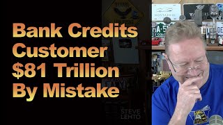 Bank Credits Customer $81 Trillion By Mistake