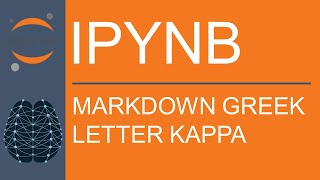 Jupyter Notebook | Markdown | LaTeX | How to Show Greek Letter Kappa Using LaTeX Code