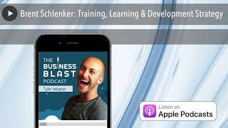 Brent Schlenker: Training, Learning & Development Strategy