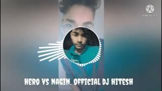 hero vs nagin dhun official dj hitesh x dj manoj dhuri