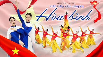 VŨ ĐOÀN CANNES | Múa "VIẾT TIẾP CÂU CHUYỆN HOÀ BÌNH" - NGUYỄN DUYÊN QUỲNH