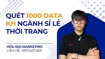 Cách Lấy Data Khách Hàng Ngành Thời Trang Sỉ Lẻ Chuẩn Nhất Cho Dân Kinh Doanh | Hữu Đại Marketing