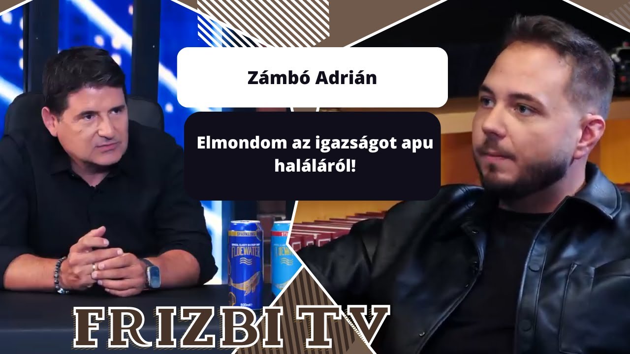 Zámbó Adrián: Elmondom az igazságot apu haláláról!