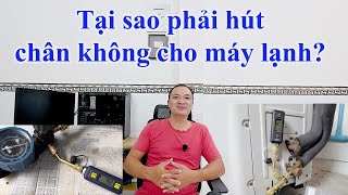 Tại sao phải hút chân không máy lạnh?