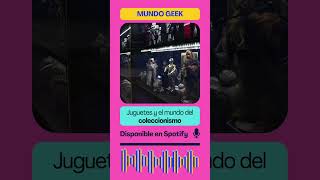 No te pierdas nuestro episodio: Juguetes y el mundo del coleccionismo