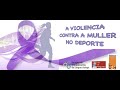 A VIOLENCIA CONTRA A MULLER NO DEPORTE