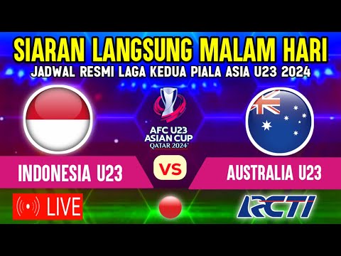 🔴BERLANGSUNG MALAM HARI! INI JADWAL RESMI TIMNAS INDONESIA U23 VS AUSTRALIA, PIALA ASIA U23 2024