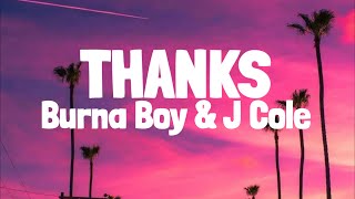 Burna Boy &amp; J Cole - Thanks (Lyrics)