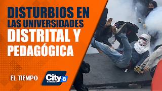 #Citynoticias8pm 28 de abril: Gases y disturbios en universidad Distrital y Pedagógica | EL TIEMPO