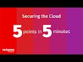 5 Points in 5 Minutes: Securing the Cloud