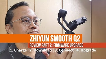 Zhiyun Smooth Q2 Firmware v1.96 Upgrade -  Review Part 2
