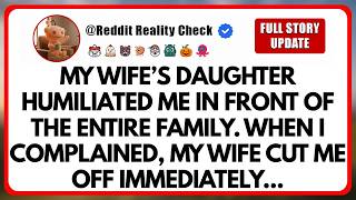 My wife’s Daughter Humiliated me in Front of the Entire Family. When I Complained, my wife cut me...