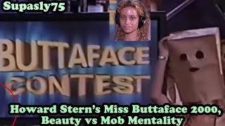 Howard Stern s Miss Buttaface 2000 Beauty vs Mob Mentality
