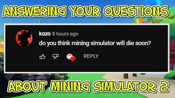 Answering YOUR questions about MINING SIMULATOR 2