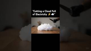 Cutting A Cloud Full Of Electricity