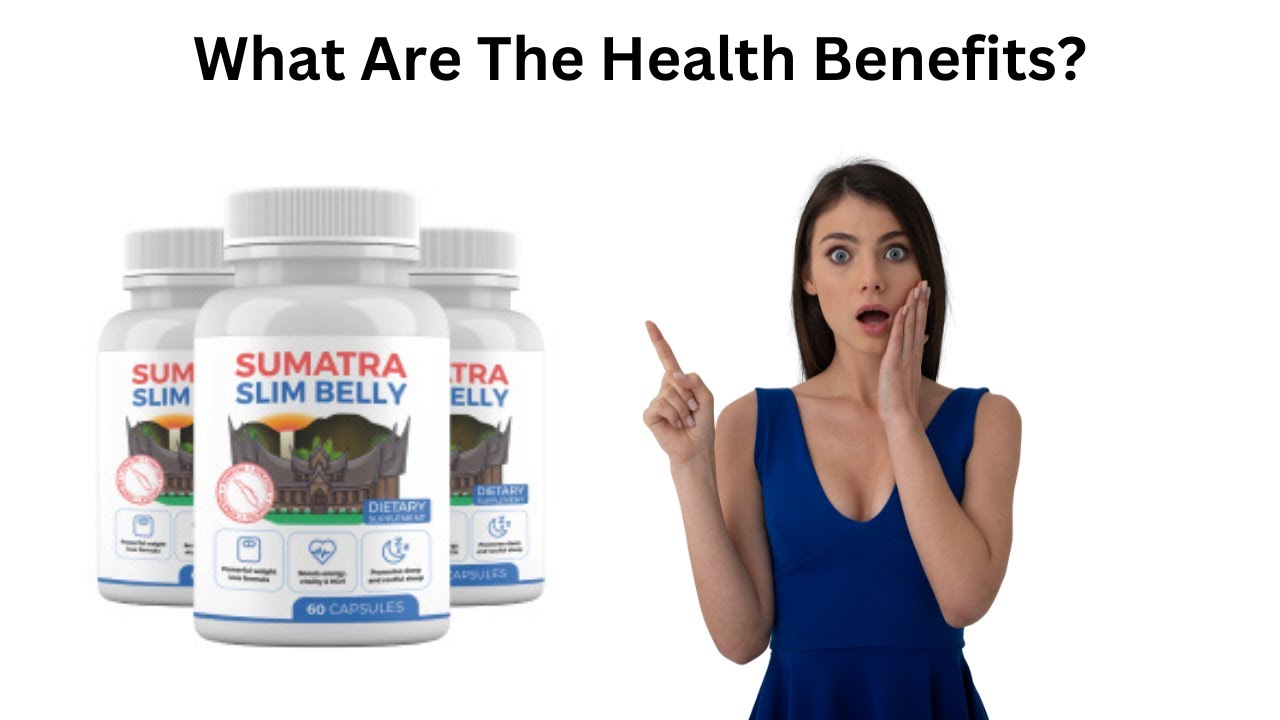 Sumatra Slim Belly Tonic | What Are The Main Health Benefits?