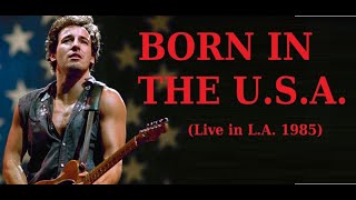 Bruce Springsteen  Born In The U.S.A. (Live in L.A. 1985)