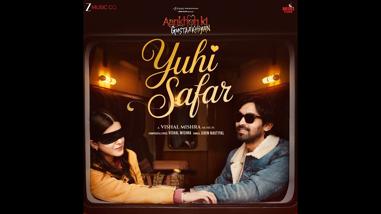 Yuhi Safar (From "Aankhon Ki Gustaakhiyan") · Vishal Mishra · Jubin Nautiyal