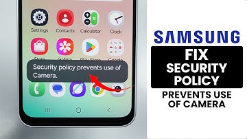 [Fixed] Samsung: Security Policy Prevents Use of Camera Problem