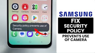 [Fixed] Samsung: Security Policy Prevents Use of Camera Problem