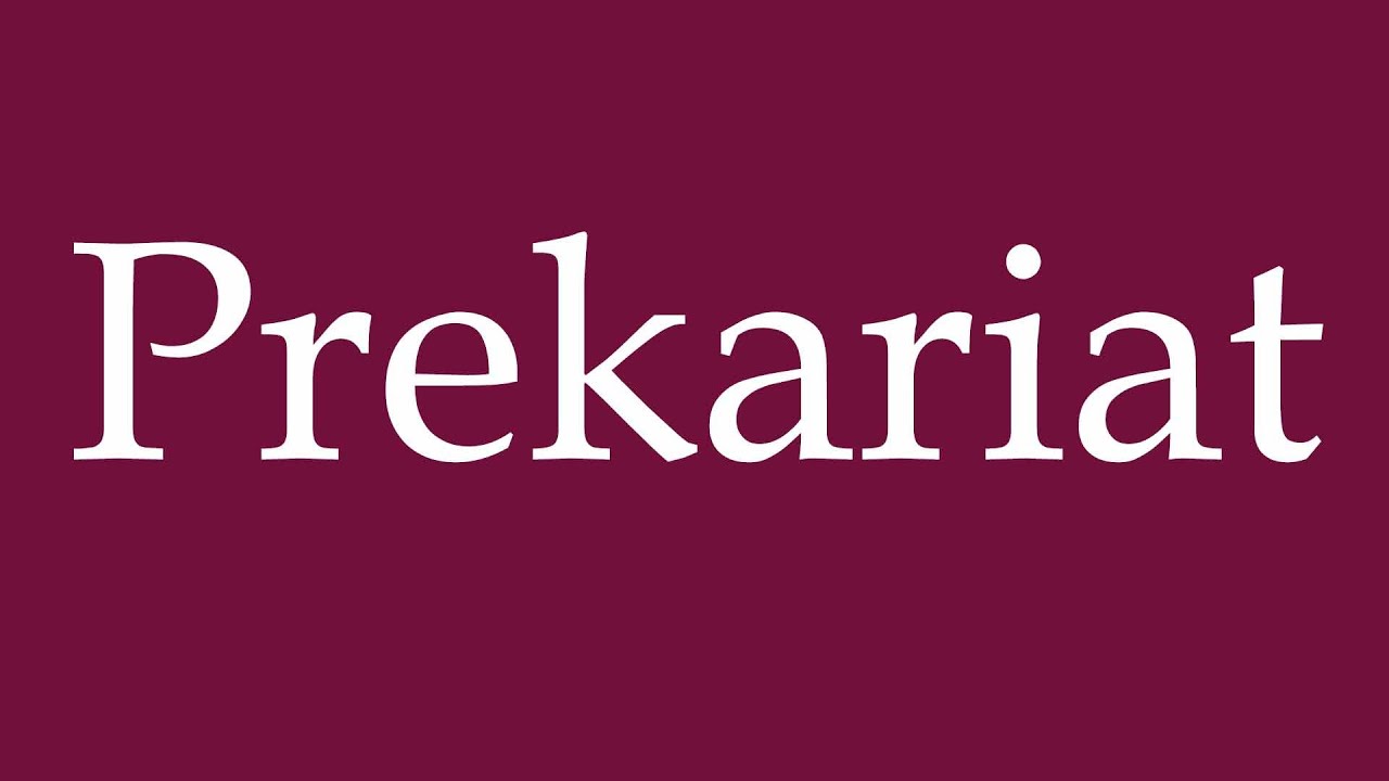 How to Pronounce ''Prekariat'' (Precariat) Correctly in German