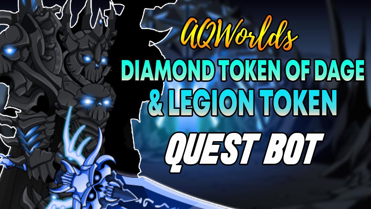 AQW - DIAMOND TOKEN of DAGE & LEGION TOKEN Bot | LEGION LOYALTY REWARDED Quest Bot | Grimoire 3.8+