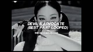 Devils Advocate Best Part Looped The Neighbourhood.