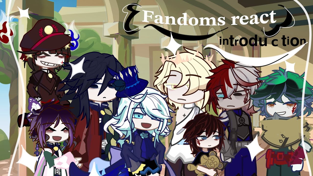 || FANDOMS REACT- introduction || KNY, FNAF, TBHK, ALST, MHA, GENSHIN IMPACT