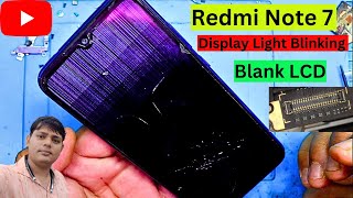 Redmi Note 7 Display Light Problem | Redmi Note 7 Blank Screen | Redmi Note 7 LCD LIght Problem